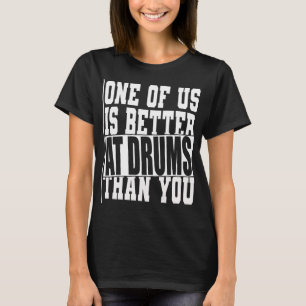Drummers Drum Funny Gift für Drummer T-Shirt