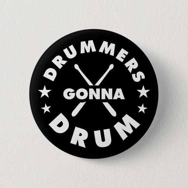 Drummers Gonna Drum, lustiges Drummer Sprichwort Button (Vorderseite)