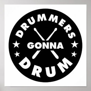Drummers Gonna Drum, lustiges Drummer Sprichwort Poster