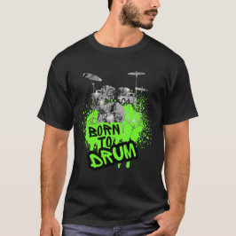 Drumming Design - Geboren zum Trommeln T-Shirt