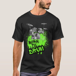 Drumming Design - Geboren zum Trommeln T-Shirt