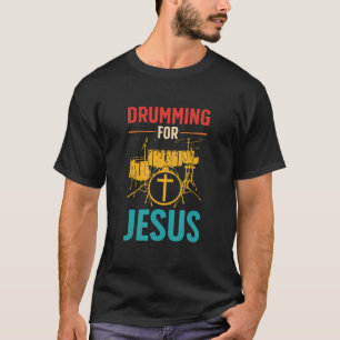 Drumming für je sus Christlich für Drummer T-Shirt