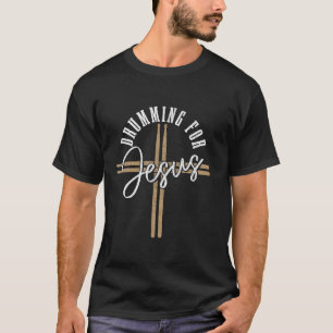 Drumming für Jesus Drum Sticks Kreuz Christliche D T-Shirt