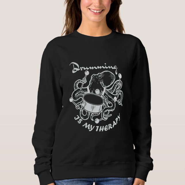 Drumming Is My Therapie  Drummers And Musician Sweatshirt (Vorderseite)