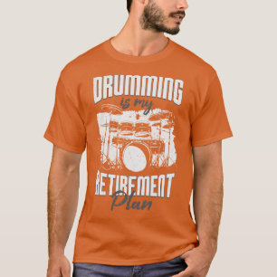 Drumming ist mein Vorsorgeplanner T-Shirt