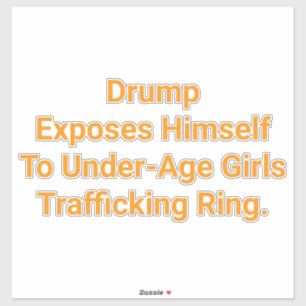 Drump entblößt sich vor Mädchen Hankamer Artjunkha Aufkleber