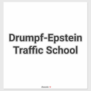 Drumpf-Epstein Verkehrsschule Hankamer Artjunkhaus Aufkleber