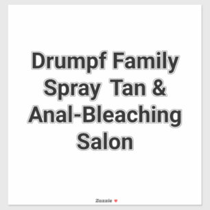 Drumpf Familie Spray-Tan Hankamer Artjunkhaus Comi Aufkleber