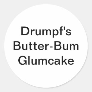 Drumpfs Butter-Bum Glumcake Hankamer Artjunkhaus Runder Aufkleber