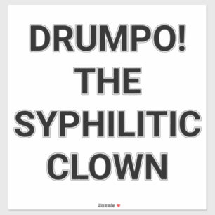 DRUMPO! DER SYPHILITISCHE CLOWN Hankamer Artjunkha Aufkleber