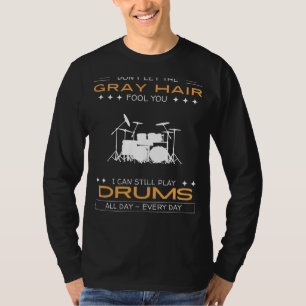 Drums Enthusiast T-Shirt - Defy Gray Hair, Behalt