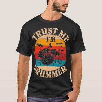 Drums Schlagzeug Instruments Trust Me Im A T-Shirt