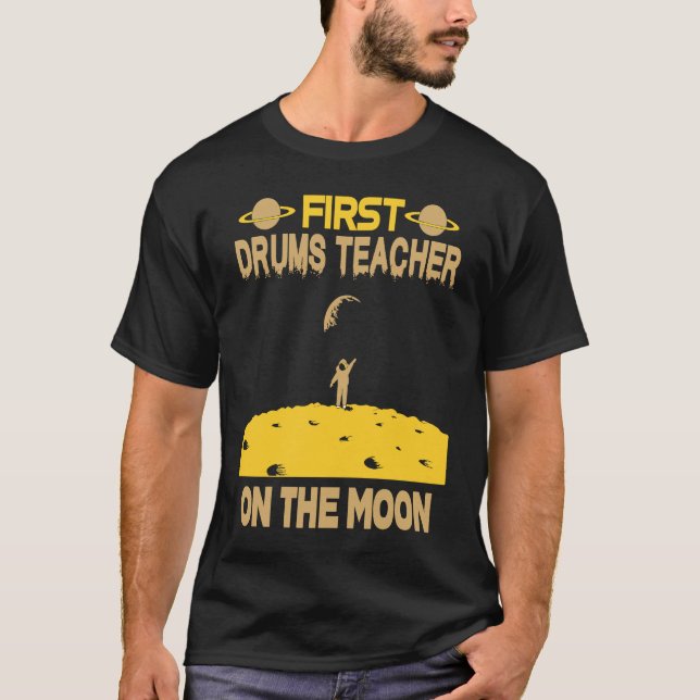 Drums Teacher On The Moon T-Shirt (Vorderseite)