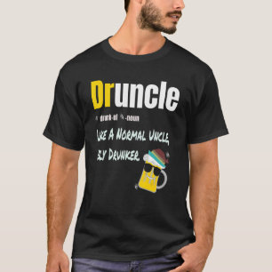 Druncel wie ein normaler Onkel nur Betrunkener lus T-Shirt