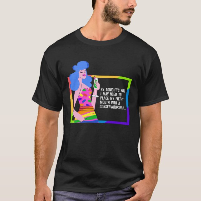 Drunk Drag Queen Humor T-Shirt (Vorderseite)
