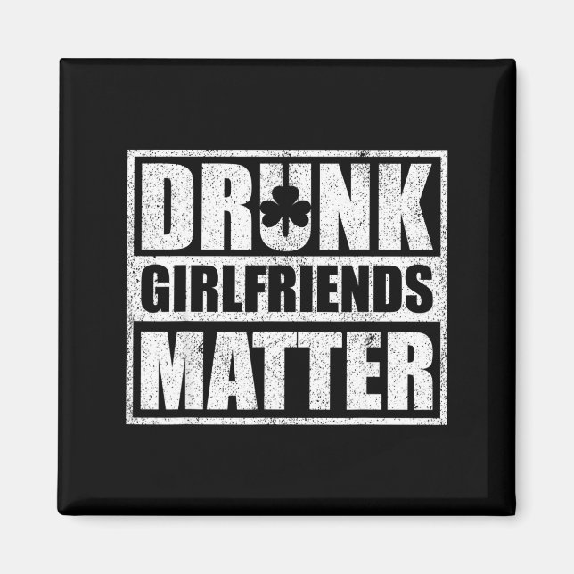 Drunk Girlfriends Funny Couple St Patricks Day 202 Magnet (Vorne)