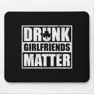Drunk Girlfriends Funny Couple St Patricks Day 202 Mousepad