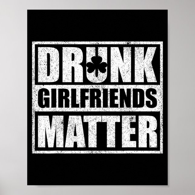Drunk Girlfriends Funny Couple St Patricks Day 202 Poster (Vorne)