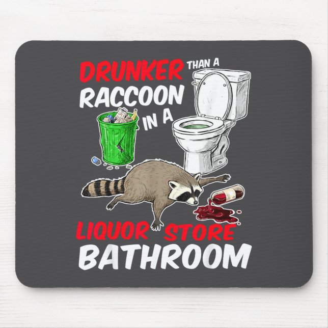 Drunk Raccoon In A Liquor Store Bathroom Funny Rac Mousepad (Vorne)