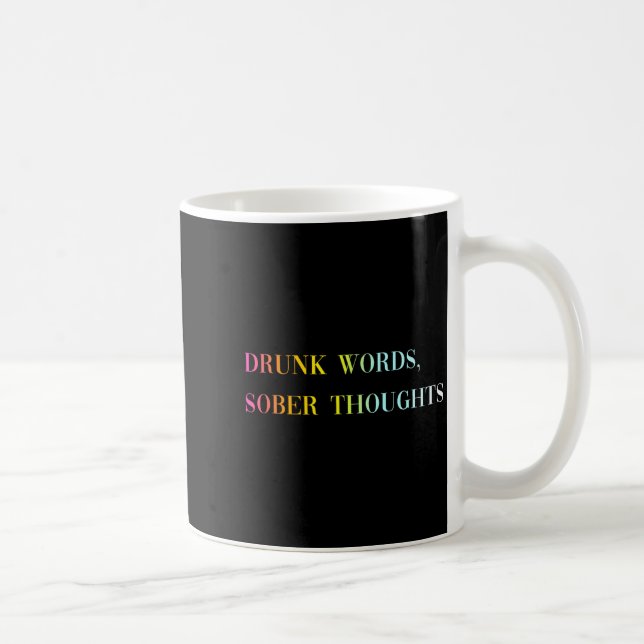 Drunk Words Sober Thoughts - Funny Cool Love Quote Kaffeetasse (Rechts)