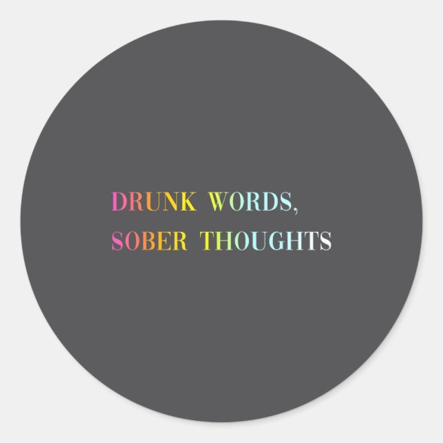 Drunk Words Sober Thoughts - Funny Cool Love Quote Runder Aufkleber (Vorderseite)