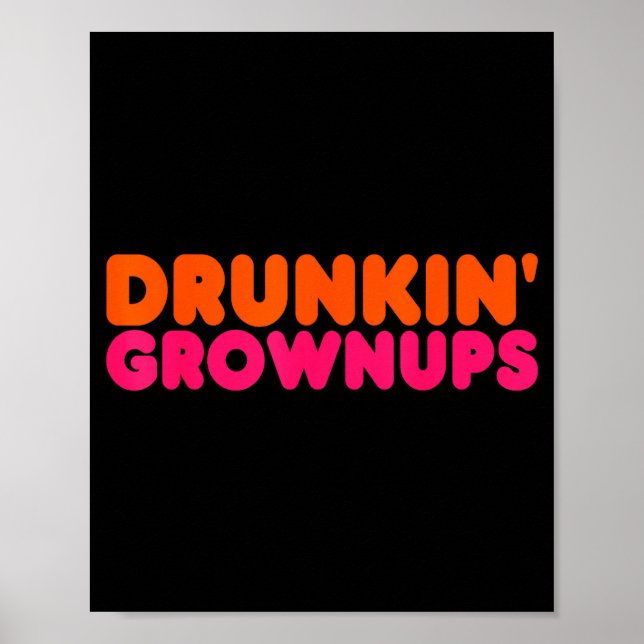 Drunkin' Grown - Funny Parody Party Drinking Lover Poster (Vorne)