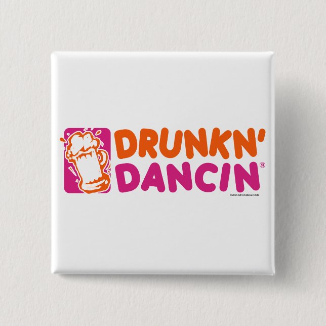 Drunkn-Dancin - besonders angefertigt Button (Vorderseite)