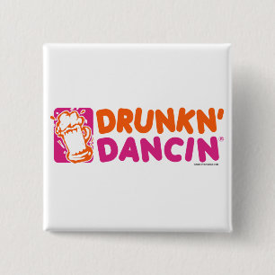 Drunkn-Dancin - besonders angefertigt Button