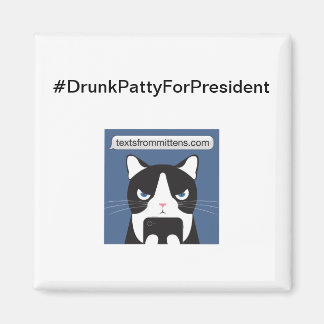 #DrunkPattyForPresident Square Magnet