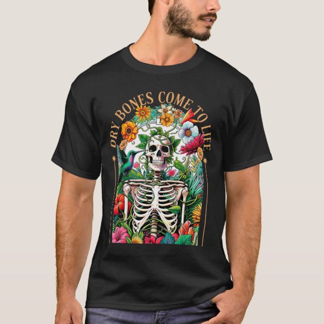 Dry Bones Come Alive Funny Skeleton Floral Christi T-Shirt (Vorderseite)