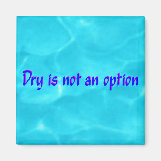 Dry ist keine Option blau und rosa Magnet