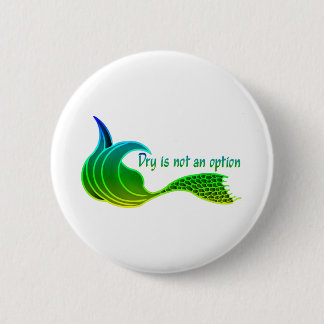 Dry ist keine Option in Grüntönen Button