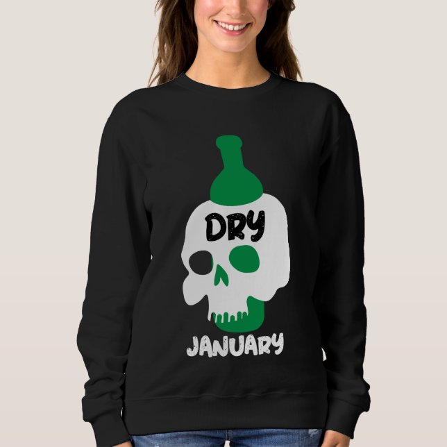 Dry January Sobriety Challenge Support Geschenke Sweatshirt (Vorderseite)