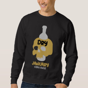 Dry January Sobriety Challenge Support Geschenke Sweatshirt