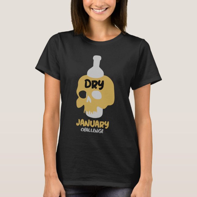 Dry January Sobriety Challenge Support Geschenke T-Shirt (Vorderseite)