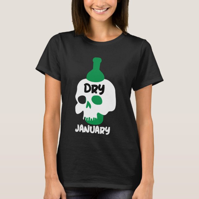 Dry January Sobriety Challenge Support Geschenke T T-Shirt (Vorderseite)