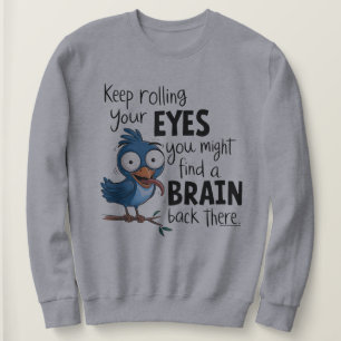 Dry Spaß Sarcastic Quote Sweatshirt