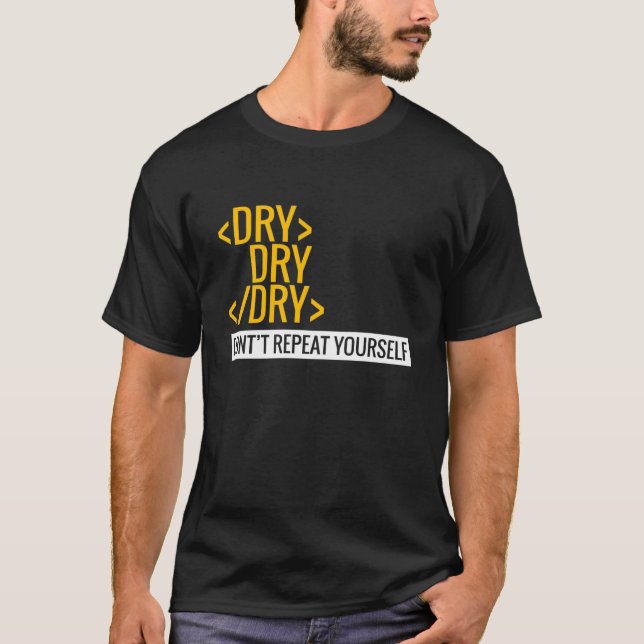Dry wiederhole dich nicht T-Shirt (Vorderseite)