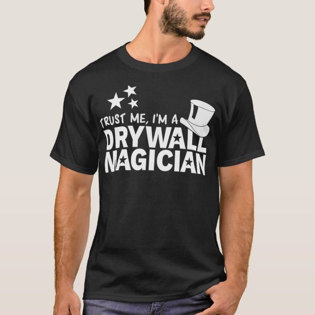 Drywall Finisher Magician Trust T-Shirt (Vorderseite)