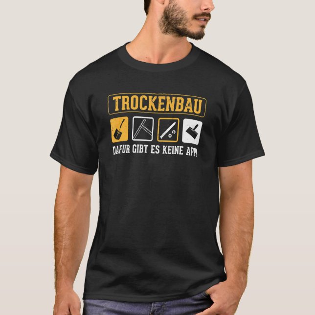 Drywall hierfür gibt es keine App für Handwerker t T-Shirt (Vorderseite)