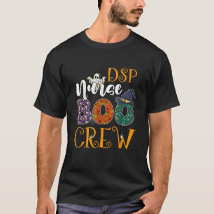 DSP Nurse Boo Crew Direkter Support Beruflich Hal T-Shirt