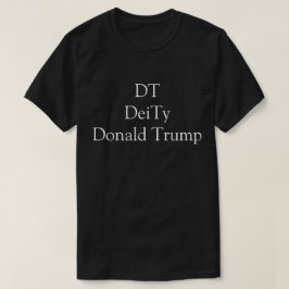 DT, DeiTy, Donald Trump, White on Black Fan Funny T-Shirt