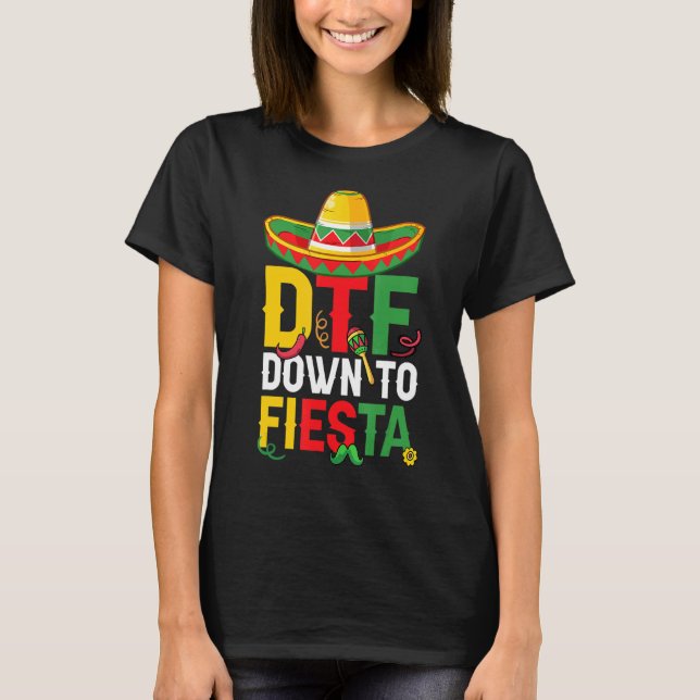 Dtf bis Fiesta Sombrero Mexican Hat Zitat sagen T-Shirt (Vorderseite)