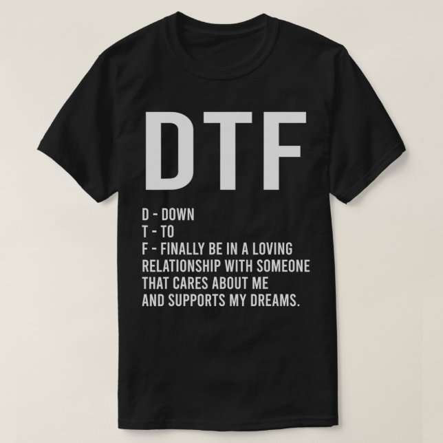 DTF bis hin zu einem Freund mit Beziehungen endlic T-Shirt (Design vorne)