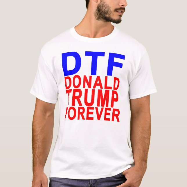DTF DONALD TRUMP FOREVER.png T-Shirt (Vorderseite)