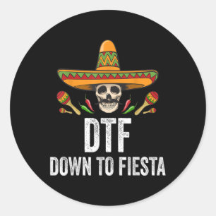 Dtf Down to Fiesta Funny mexikanischen Schädel Cin Runder Aufkleber