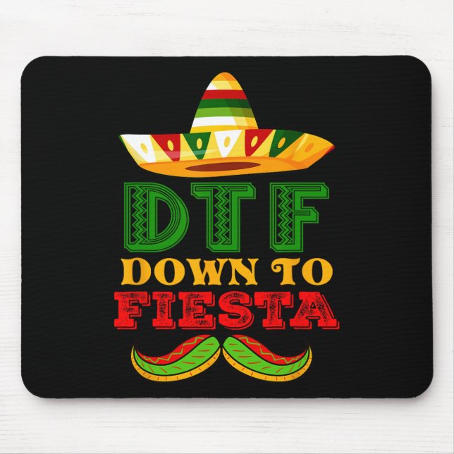 Dtf Down to Fiesta Shirt Funny Cinco de Mayo Mexic Mousepad (Vorne)