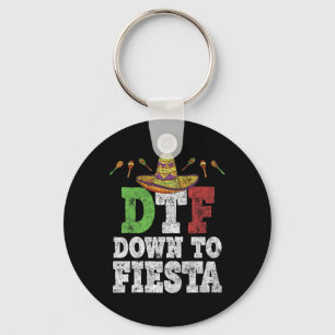 Dtf Down to Fiesta Shirt Funny Cinco de Mayo Mexic Schlüsselanhänger