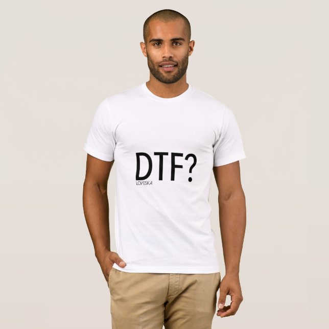 DTF? Shirt (Vorne ganz)