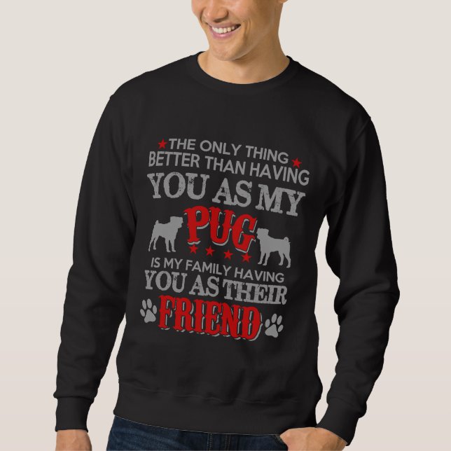 Du als mein Mops - Phantastischer Mops - Geschenk  Sweatshirt (Vorderseite)